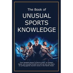 The Book of Unusual Sports Knowledge -- Bruce Miller